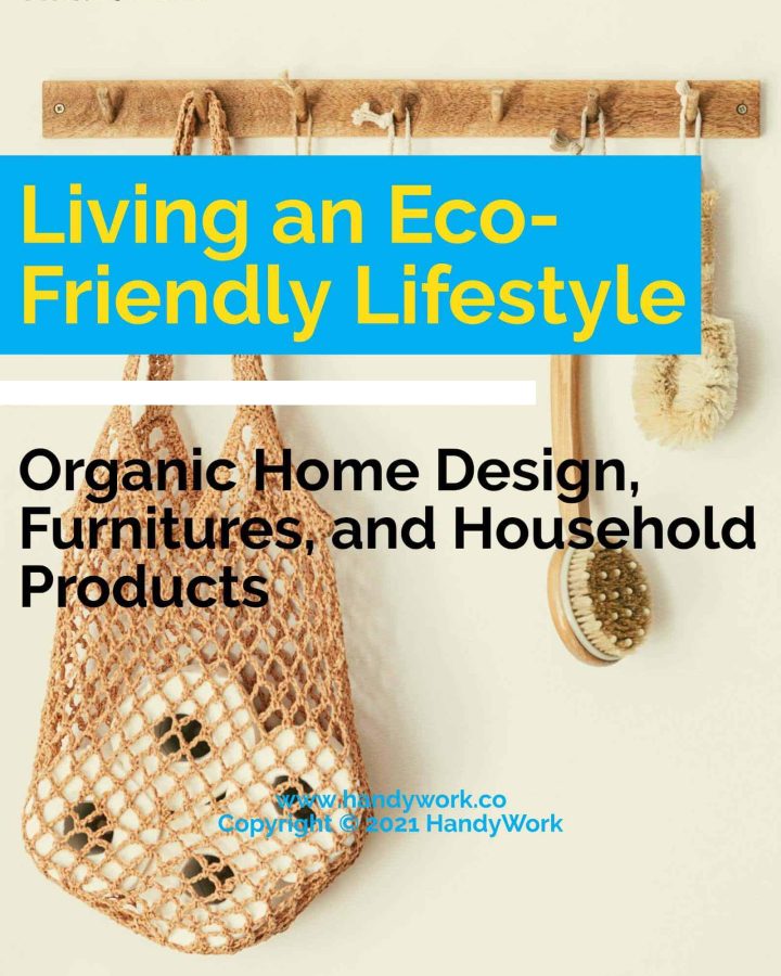 Living and Eco Friendly Lifestyle Organic Home Design Furnitures and Household Products