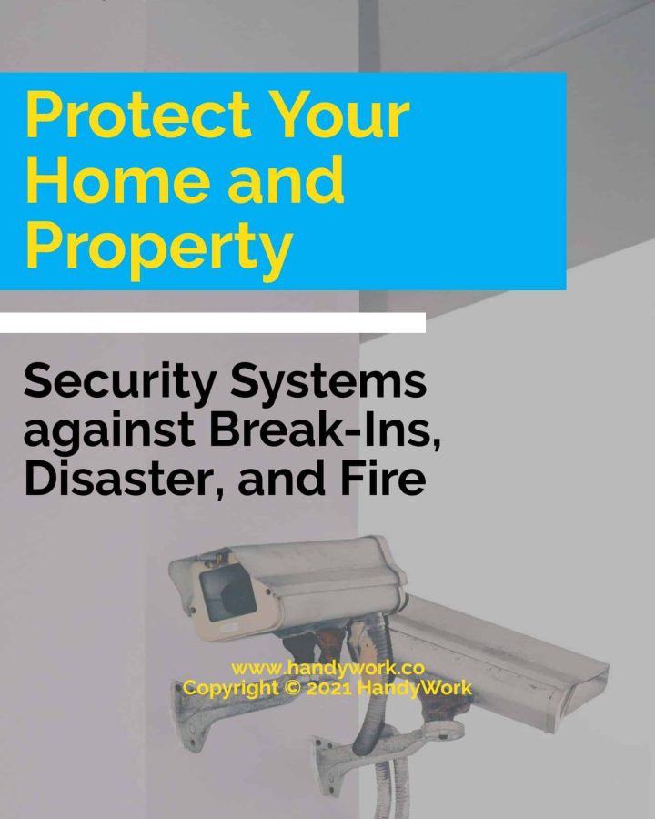 Protect Your Home and Property Security Systems Against Break Ins Disaster And Fire