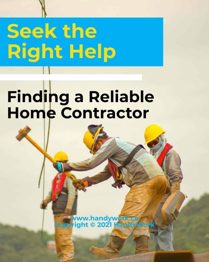 Seek the Right Help Finding a Reliable Home Contractor